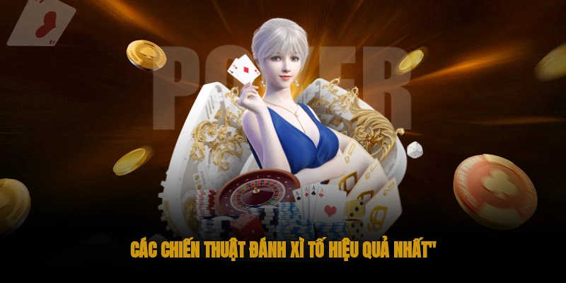 Xì Tố OKWIN: Game đánh bài nổi tiếng hàng đầu 3 Các Chiến Thuật Đánh Xì Tố Hiệu Quả Nhất