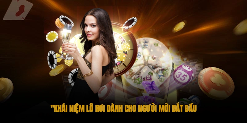 Lô rơi là gì? Tìm hiểu chi tiết về lô rơi cùng OKWIN 1 Khái niệm lô rơi dành cho người mới bắt đầu
