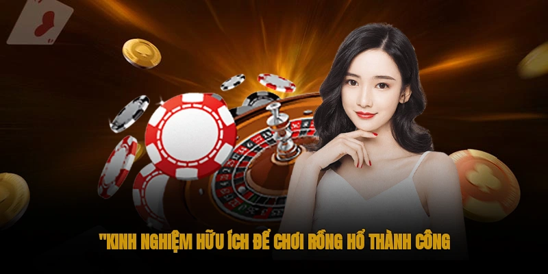 Chia sẻ kinh nghiệm chơi rồng hổ OKWIN hiệu quả 1 Kinh nghiệm hữu ích để chơi Rồng Hổ thành công