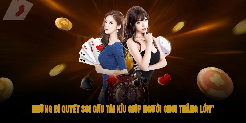 Tài Xỉu OKWIN – Đẳng cấp giải trí Casino trực tuyến 3 Bí quyết soi cầu tài xỉu giúp thắng lớn cùng OKWIN